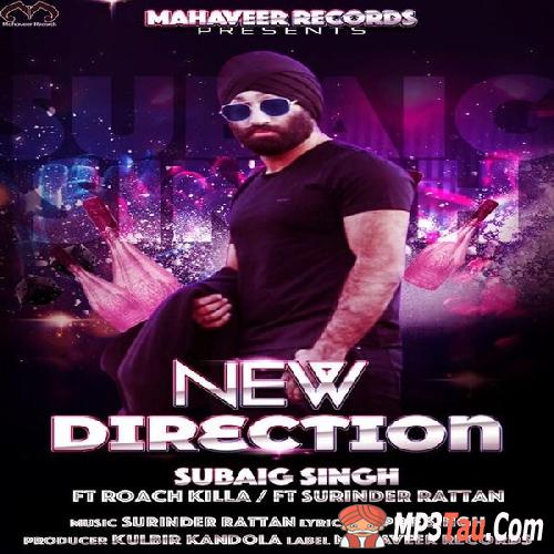 New-Direction Roach Killa, Subaig Singh mp3 song lyrics